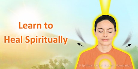 Learn to Heal Spiritually