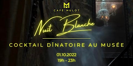 Nuit Blanche 2022 - Cocktail Dînatoire au Café Mulot