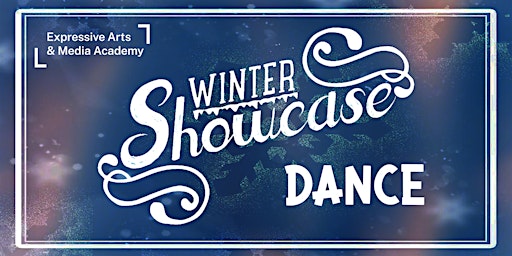 Expressive Arts & Media Academy Winter Showcase Dance