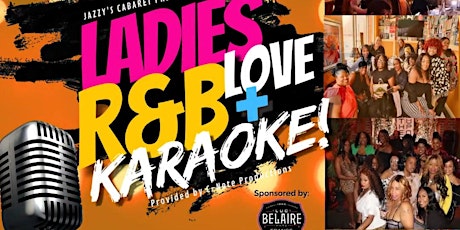 On WEDNESDAYS Ladies Love R&B + Karaoke!  ($5 Happy Hour 5-7p at BAR SEATS)