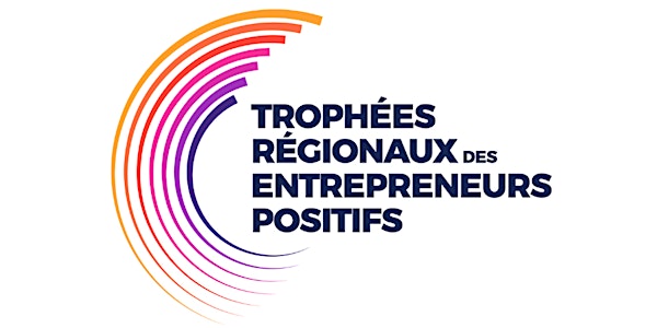 Finale régionale des Trophées des entrepreneurs positifs