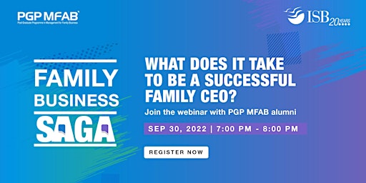 ISB ( PGP MFAB ) Family Business Saga ( Alum Event ) | September 2022