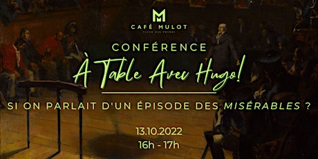 Image principale de Conférence "À Table avec Hugo!"- Si on parlait d'un épisode des Misérables?