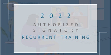 2022 Authorized Signatory Recurrent Training