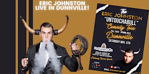 The Eric Johnston “UNTOUCHABULL” Comedy Tour Live in DUNNVILLE!