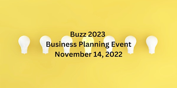 THE BUZZ 2023 BUSINESS PLANNING WORKSHOP - GET OFF TO A GREAT START NOW!