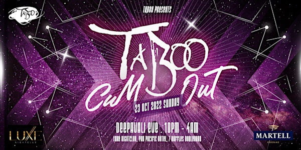 Taboo Presents 'TABOO CumOut' at Luxe Nightclub (Pan Pacific Hotel)