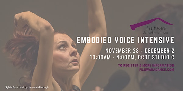 Embodied Voice Intensive with Denise Fuijwara & Gerry Trentham