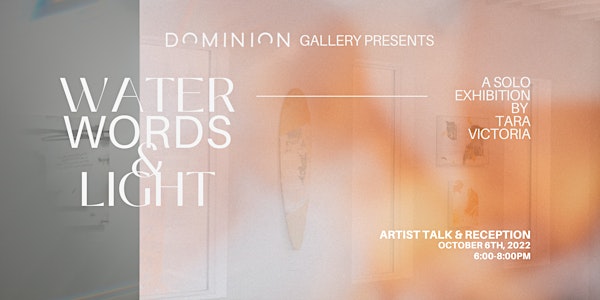 Water, Words & Light - A Solo Exhibition by Tara Victoria