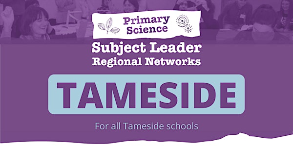 Tameside Primary Science Subject Leader Network: 2022-2023 Meetings