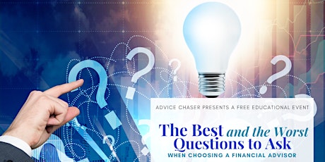 The Best and Worst Questions to Ask When Choosing a Financial Advisor
