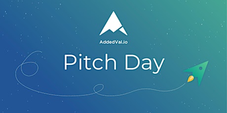 AddedVal.io Pitch Day