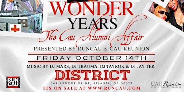 The "Wonder Years" Return!- Brought To You By RUN CAU & CAU REUNION