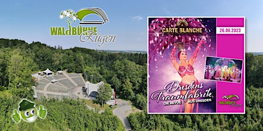 CARTE BLANCHE - Dresdens Traumfabrik - die Rügen Open Air Revue