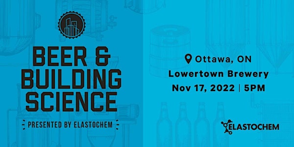 Beer & Building Science - Ottawa