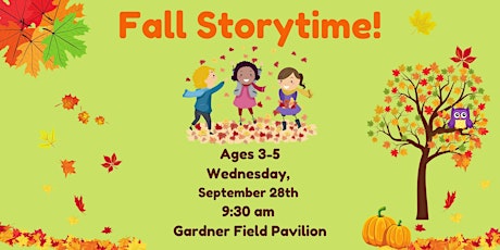 Wednesday Fall Storytime, Ages 3-5 @ Gardner Field Pavilion