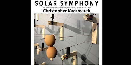 Opening Reception and Performance: Solar Symphony