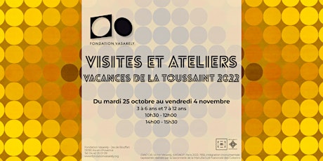 Visites et ateliers - Vacances de la Toussaint 2022 - 3/6 ans