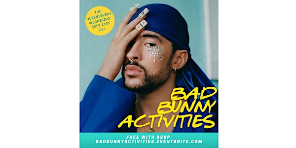 BAD BUNNY ACTIVITIES: A BAD BUNNY REGGAETON PARTY @ THE QUEENSBERRY IN DTLA