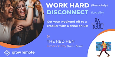 Grow Remote - "Bring on the weekend" in Limerick City