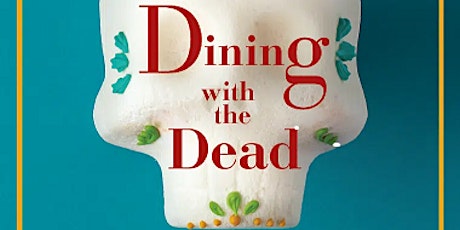 Dining with the Dead with Mariana Nuno Ruiz