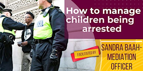 How to manage children being arrested