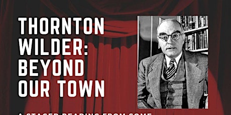 Thornton Wilder: Beyond Our Town