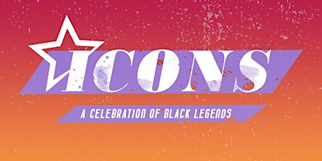 ICONS: A Celebration of Black Legends