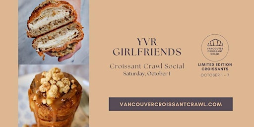 YVR Girlfriends : Vancouver Croissant Crawl Social