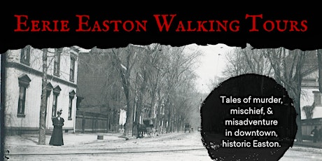 Eerie Easton Walking Tours