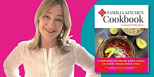 In Person | An Evening celebrating "Familia Kitchen" with Kim Caviness