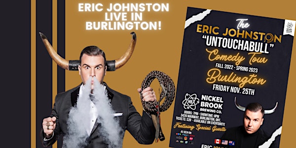 The Eric Johnston “UNTOUCHABULL” Comedy Tour LIVE in Burlington