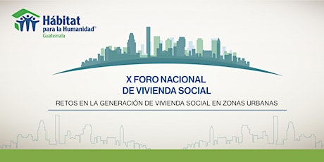 Imagen principal de X Foro Nacional de Vivienda Social “Retos en la Generación de Vivienda Social  en Zonas Urbanas”