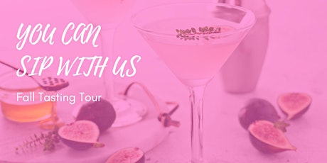 You Can Sip with Us - Fall Tasting Tour