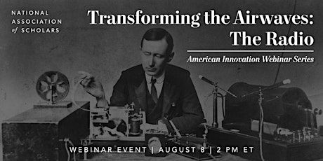 American Innovation: Transforming the Airwaves—The Radio