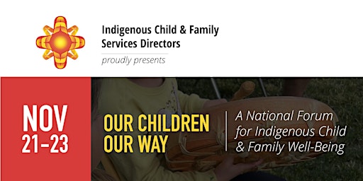 Our Children Our Way: A Forum for Indigenous Child & Family Well-Being