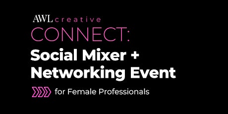 Connect: Social Mixer + Networking Event
