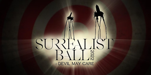 Surrealist Ball at Devil May Care (Weekend 9PM Showing)