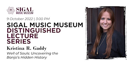 Sigal Music Museum Distinguished Lecture Series: Kristina R. Gaddy