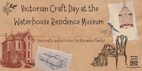 Free Victorian Craft Day at The Waterhouse Residence Museum