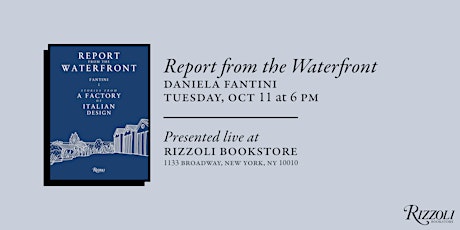 Daniela Fantini Presents Report from the Waterfront: Fantini