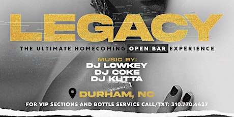 LEGACY  || THE ULTIMATE HOMECOMING OPEN BAR EXPERIENCE
