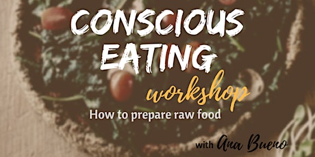 Conscious Eating - Raw food workshop primary image