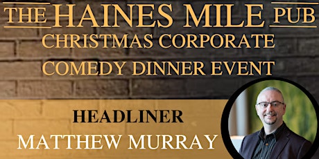 The Haines Mile Pub Christmas Comedy Dinner!
