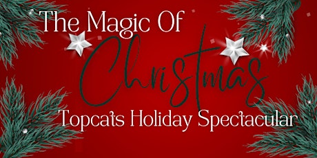 The Magic Of Christmas-Topcats Holiday Spectacular