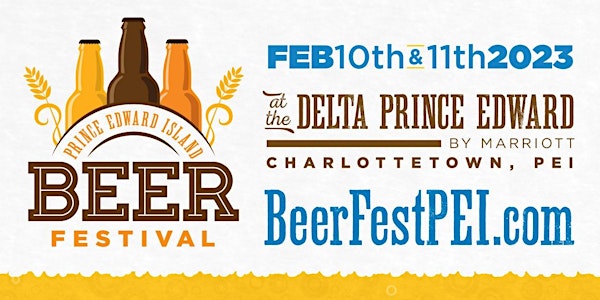 Prince Edward Island Beer Festival - 2023: FRIDAY 6:30pm - 9:30pm