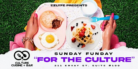 10.2 "For The Culture" Sunday Funday Brunch & Day Party @ Culture