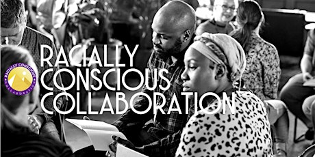 Racially Conscious Collaboration: Foundations Seminar