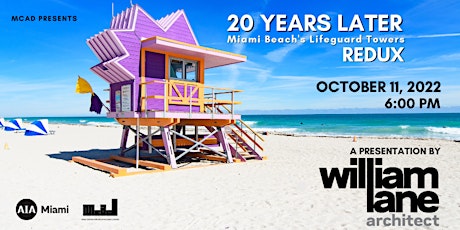 20 Years Later: Miami Beach's Lifeguard Towers Redux - with William Lane