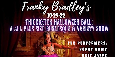 THICKBXTCH HALLOWEEN BALL: A All Plus Size Burlesque & Variety Show